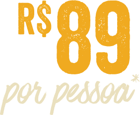 R$ 89 por pessoa*